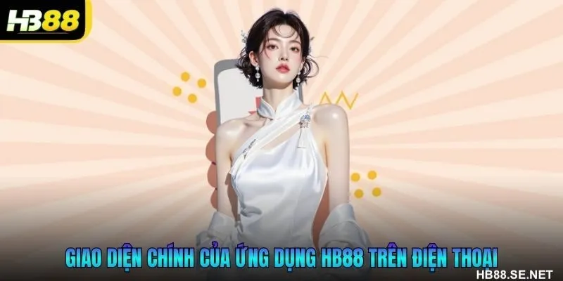 Giao diện chính của ứng dụng HB88 trên điện thoại