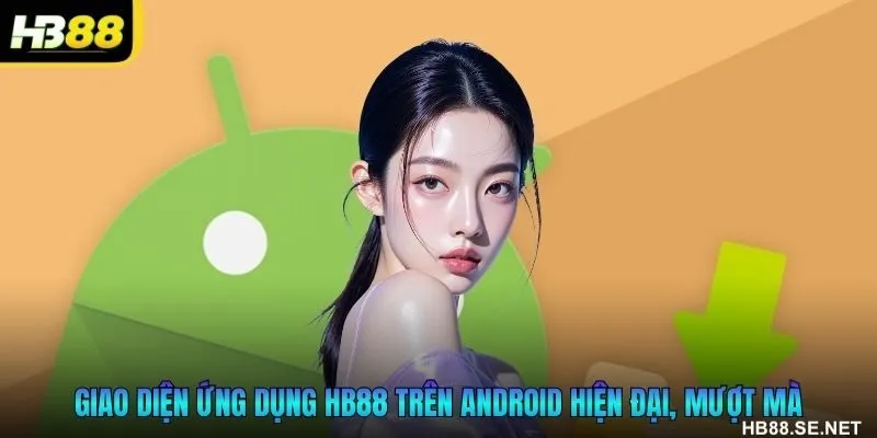 Giao diện ứng dụng HB88 trên Android hiện đại, mượt mà
